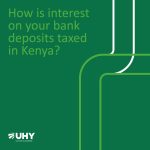 Tax Treatment of Bank Deposits in Kenya